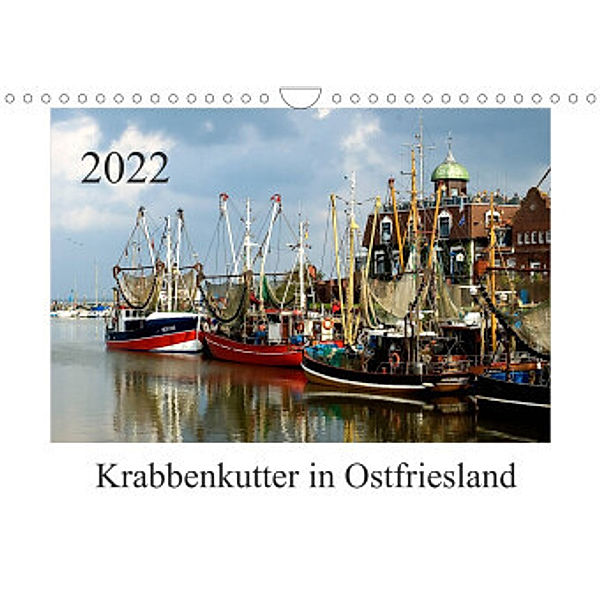 Krabbenkutter in Ostfriesland (Wandkalender 2022 DIN A4 quer), Ewald Steenblock