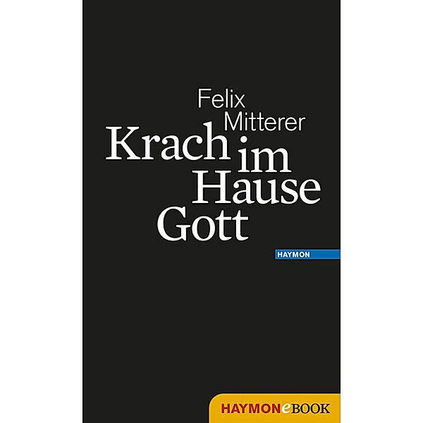 Krach im Hause Gott, Felix Mitterer