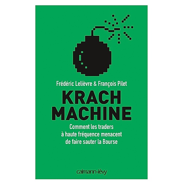 Krach machine / Documents, Actualités, Société, Frédéric Lelièvre, François Pilet