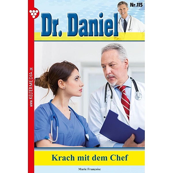 Krach mit dem Chef / Dr. Daniel Bd.115, Marie Francoise