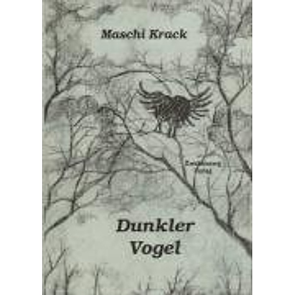Krack, M: Dunkler Vogel, Maschi Krack