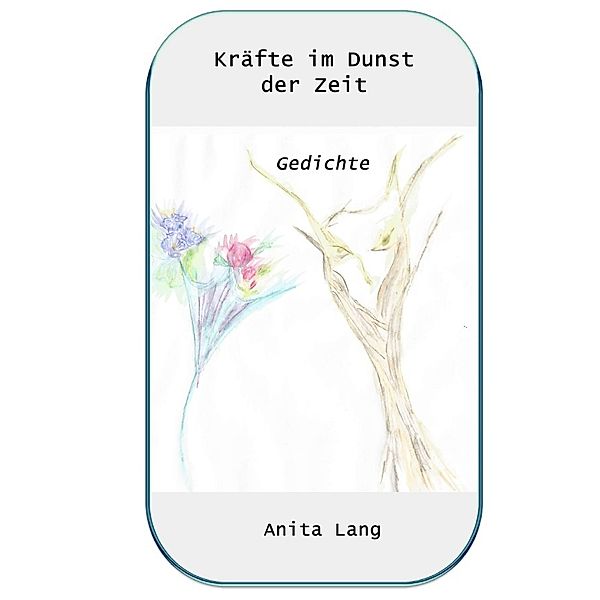 Kräfte im Dunst der Zeit, Anita Lang