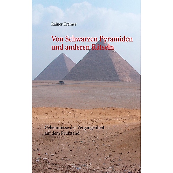 Krämer, R: Von Schwarzen Pyramiden und anderen Rätseln, Rainer Krämer