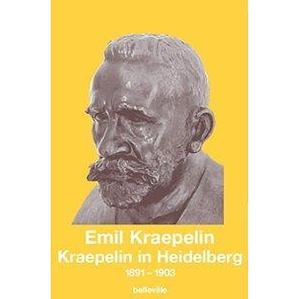 Kraepelin in Heidelberg, Emil Kraepelin