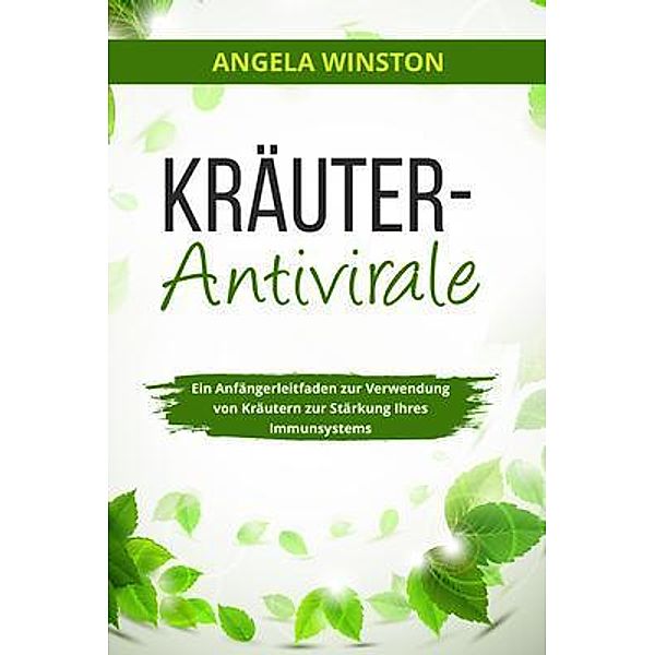 KRÄUTER- ANTIVIRALE, Angela Winston