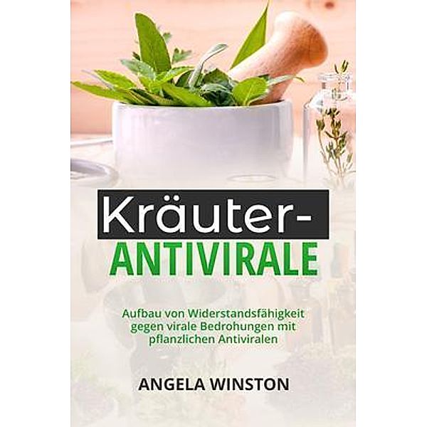 KRÄUTER- ANTIVIRALE, Angela Winston