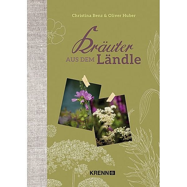 Kräuter aus dem Ländle, Christina Maria Benz, Oliver Huber