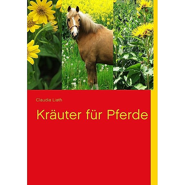 Kräuter für Pferde, Claudia Liath