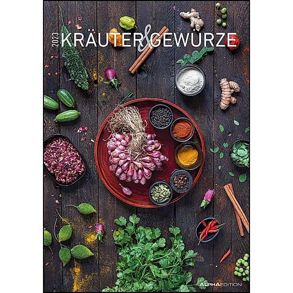 Kräuter & Gewürze 2023 - Bildkalender A3 (29,7x42 cm) - Herbs & Spices - mit Feiertagen (DE/AT/CH) und Platz für Notizen