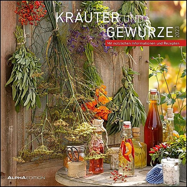 Kräuter & Gewürze 2023 - Broschürenkalender 30x30 cm (30x60 geöffnet) - Kalender mit Platz für Notizen - inkl. Poster -