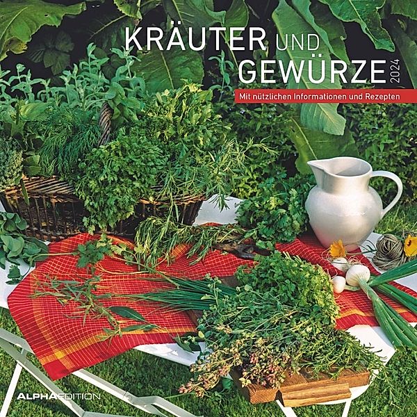 Kräuter & Gewürze 2024 - Broschürenkalender 30x30 cm (30x60 geöffnet) - Kalender mit Platz für Notizen - inkl. Poster - mit Rezepten - Alpha Edition