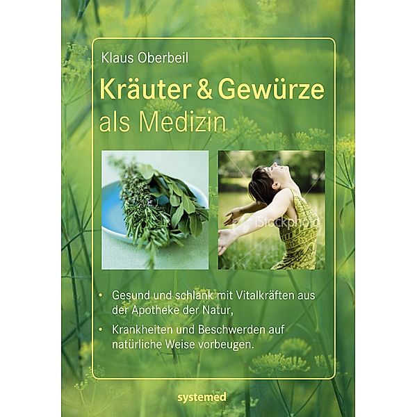 Kräuter & Gewürze als Medizin, Klaus Oberbeil