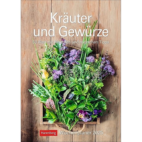 Kräuter und Gewürze Wochenplaner 2025 - 53 Blatt mit Rezepten und nützlichen Tipps, Brigitte Lotz