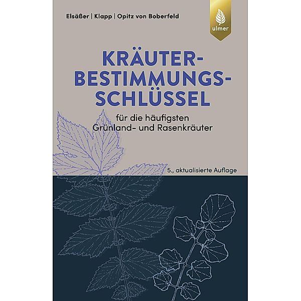 Kräuterbestimmungsschlüssel für die häufigsten Grünland- und Rasenkräuter, Martin Elsässer, Ernst Klapp, Wilhelm Opitz von Boberfeld