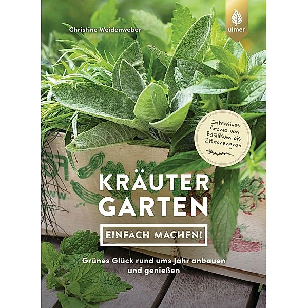 Kräutergarten - einfach machen!, Christine Weidenweber