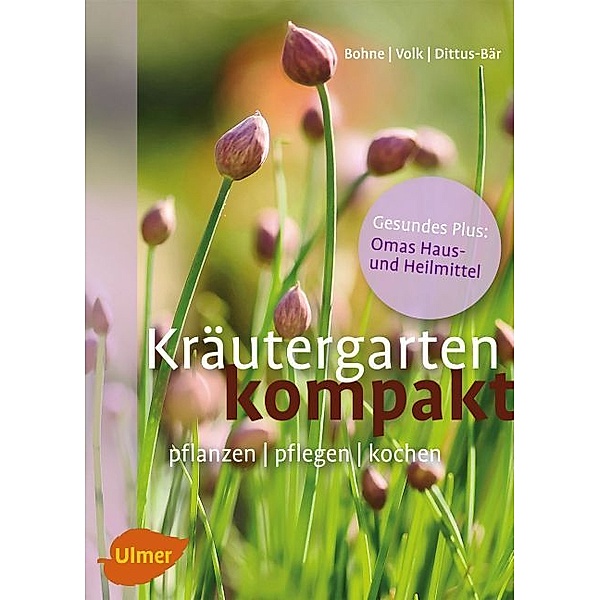 Kräutergarten kompakt, Burkhard Bohne, Fridhelm Volk, Renate Volk