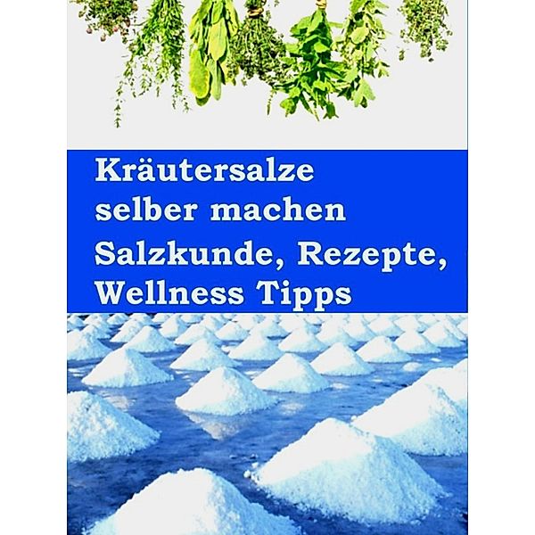 Kräutersalze selber machen, Anne Graves