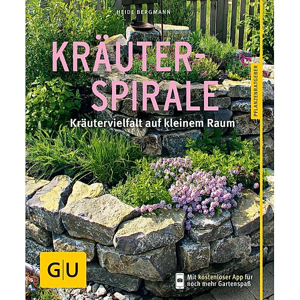 Kräuterspirale / GU Haus & Garten Pflanzenratgeber, Heide Bergmann