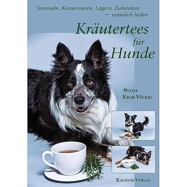 Kräutertees für Hunde, Sylvia Esch-Völkel