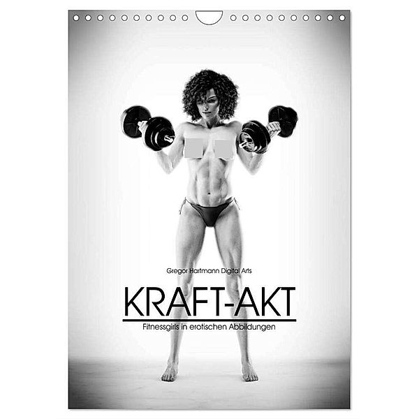 Kraft-Akt - Fitnessgirls in erotischen Abbildungen (Wandkalender 2024 DIN A4 hoch), CALVENDO Monatskalender, Gregor Hartmann