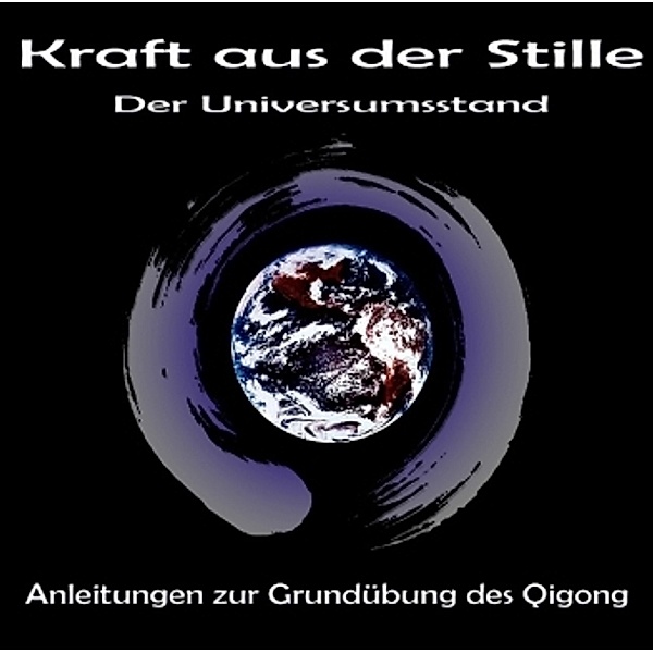 Kraft aus der Stille - Der Universumsstand, 2 Audio-CDs, Joachim Stuhlmacher