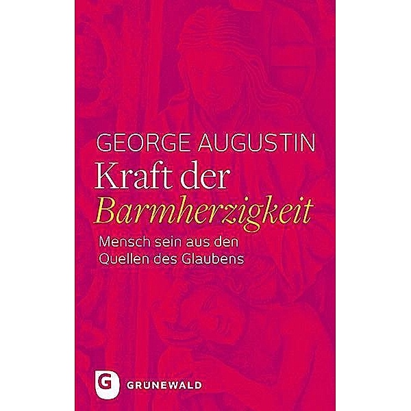 Kraft der Barmherzigkeit, George Augustin