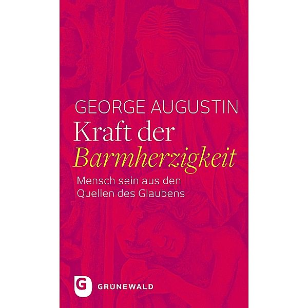 Kraft der Barmherzigkeit, George Augustin