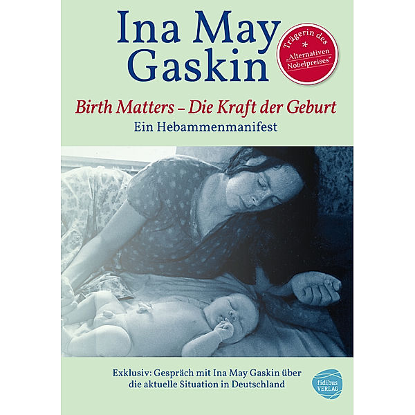 Kraft der Geburt - Birth Matters, Ina May Gaskin