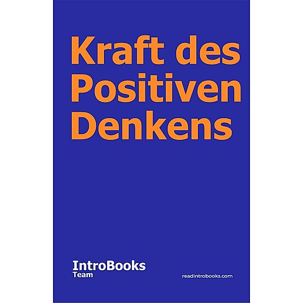 Kraft des Positiven Denkens, IntroBooks Team