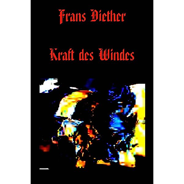 Kraft des Windes, Frans Diether