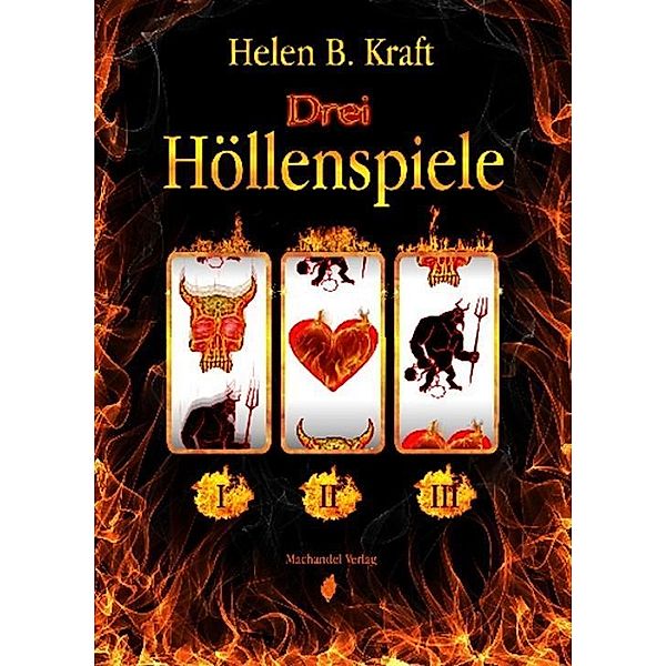 Kraft, H: Drei Höllenspiele, Helen B. Kraft