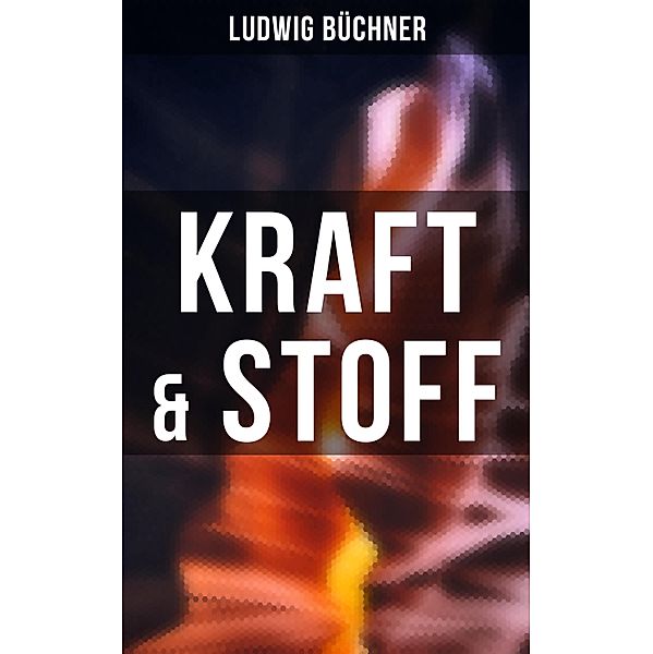 Kraft & Stoff, Ludwig Büchner