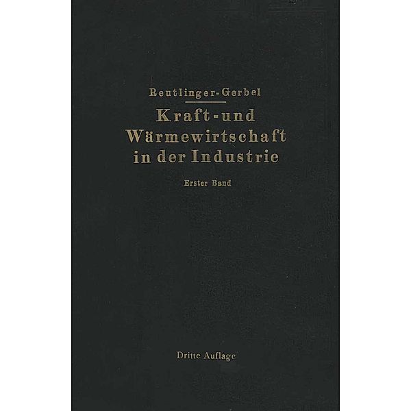 Kraft- und Wärmewirtschaft in der Industrie, M. Gerbel, Ernst Reutlinger