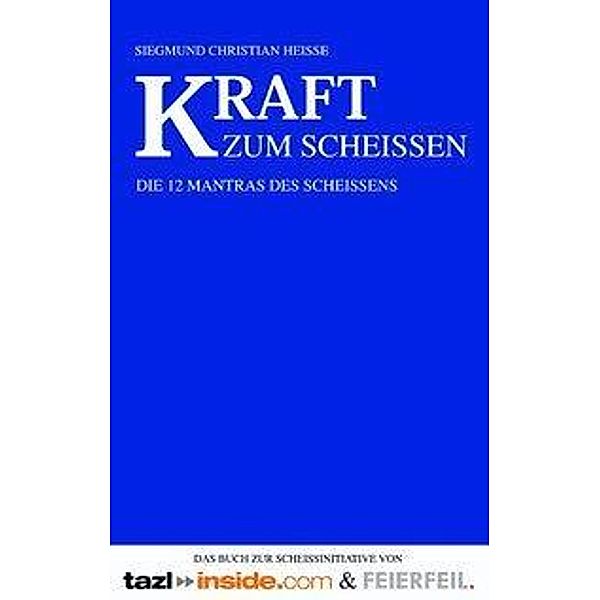 Kraft zum Scheissen, Sigmund Chr. Heisse