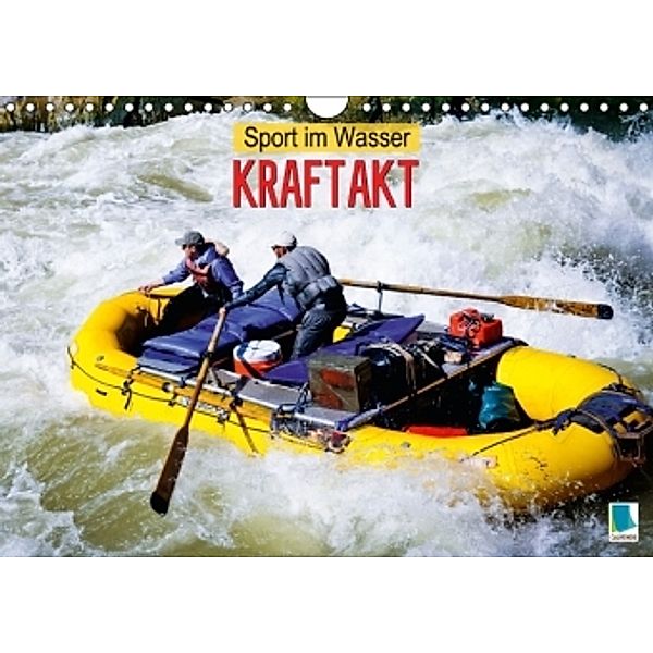 Kraftakt Sport im Wasser (Wandkalender 2015 DIN A4 quer), Calvendo