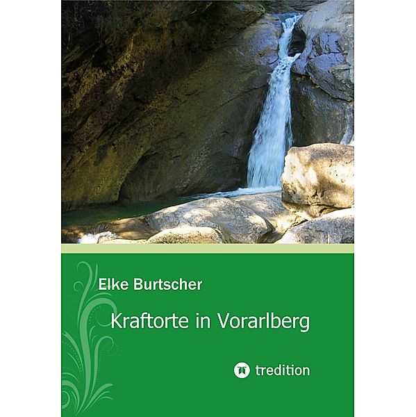 Kraftorte in Vorarlberg, Elke Burtscher