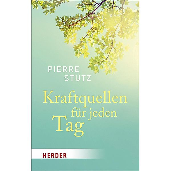 Kraftquellen für jeden Tag, Pierre Stutz