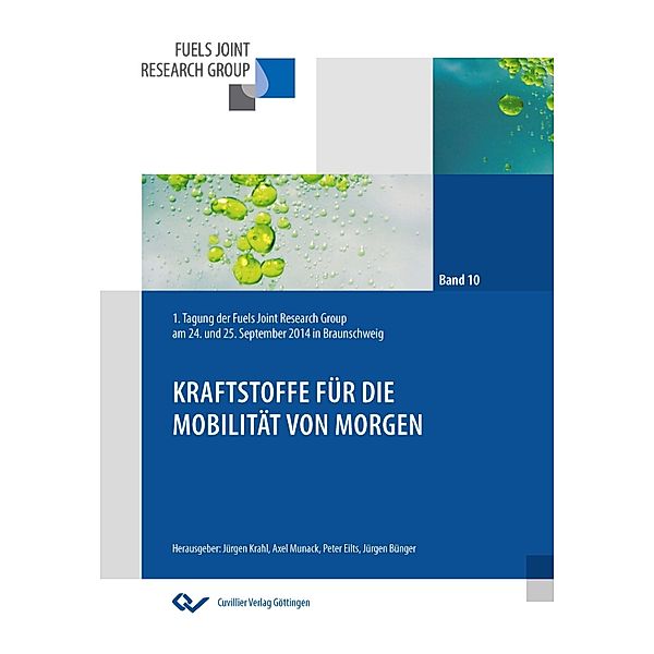 Kraftstoffe für die Mobilität von morgen. 1. Tagung der Fuels Joint Research Group am 24. und 25. September 2014 in Braunschweig