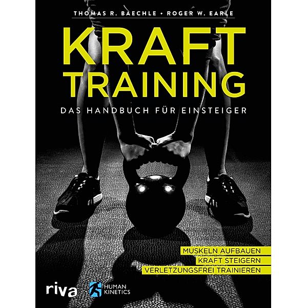 Krafttraining - Das Handbuch für Einsteiger, Thomas R. Baechle, Roger W. Earle