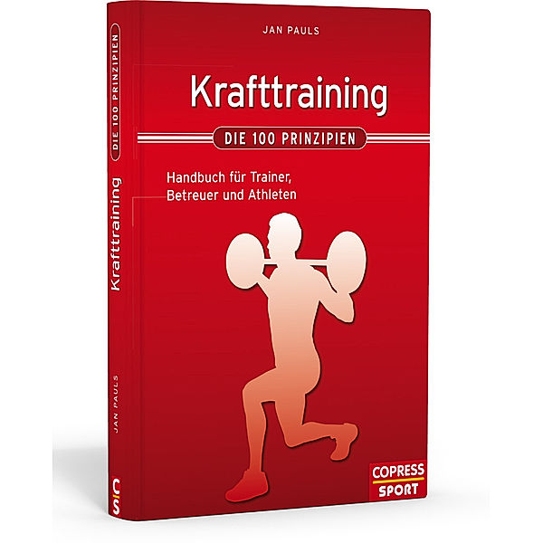 Krafttraining - Die 100 Prinzipien, Jan Pauls