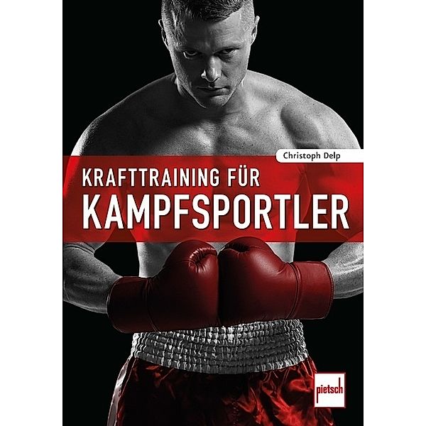 Krafttraining für Kampfsportler, Christoph Delp