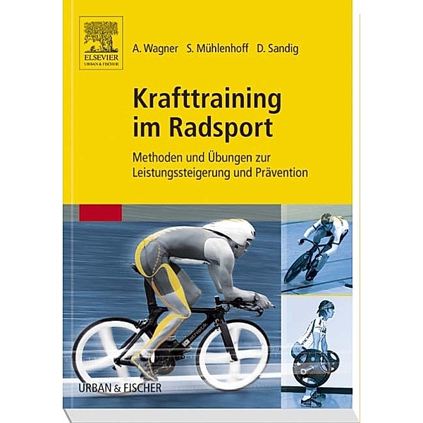 Krafttraining im Radsport, Andreas Wagner, Sebastian Mühlenhoff, Dennis Sandig