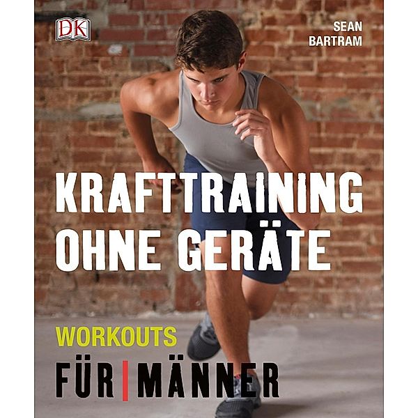 Krafttraining ohne Geräte, Sean Bartram