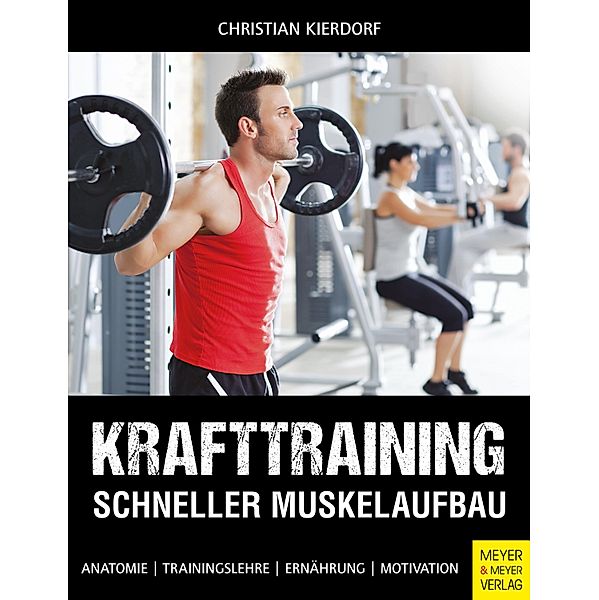 Krafttraining - Schneller Muskelaufbau, Christian Kierdorf