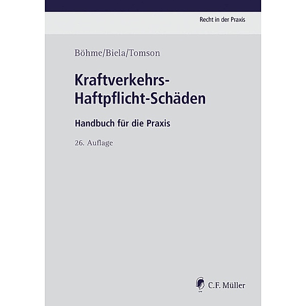 Kraftverkehrs-Haftpflicht-Schäden / Recht in der Praxis, Kurt E. Böhme, Anno Biela, Christian Tomson