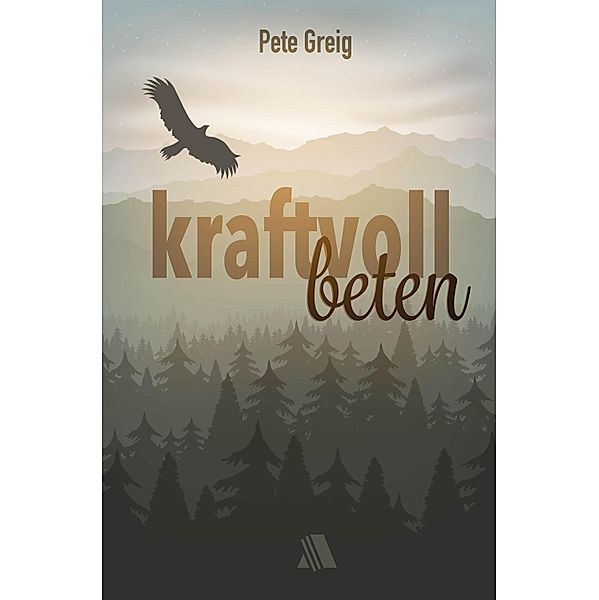 Kraftvoll beten, Pete Greig