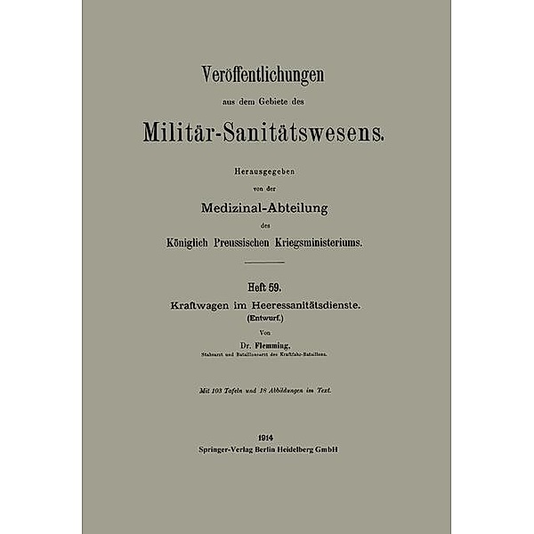 Kraftwagen im Heeressanitätsdienste / Veröffentlichungen aus dem Gebiete des Militär-Sanitätswesens, F. Joh Flemming