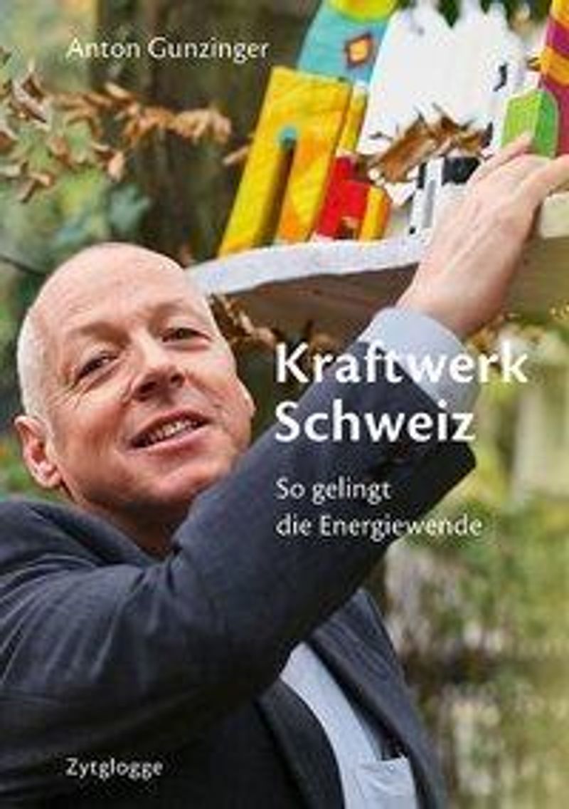 Kraftwerk Schweiz Buch von Anton Gunzinger versandkostenfrei - Weltbild.ch