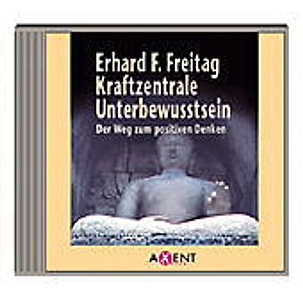 Kraftzentrale Unterbewusstsein,3 Audio-CDs, Erhard F. Freitag