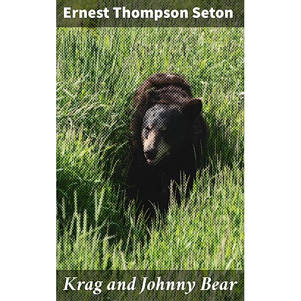 Krag and Johnny Bear, Ernest Thompson Seton